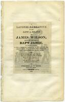 06. A laconic narrative of the life and death of James Wilson, known by the name of Daft Jamie; to which is added, a few anecdotes relative to him and his old friend Boby Awl, an idiot who strolled about Edinburgh for many years